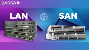 تفاوت سوئیچ LAN و سوئیچ SAN چیست؟